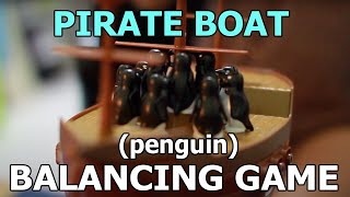 Pirate Boat quotPenguinquot Balancing Game [upl. by Terag980]