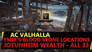 Jotunheim Wealth AC Valhalla  All 33 Ymirs Blood Stone Locations [upl. by Jt]