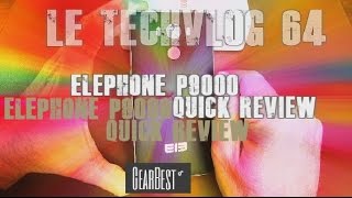 Elephone P9000  Quick Review amp Fingerprint Conf  Le Flagship Elephone pas Killer [upl. by Wolenik]