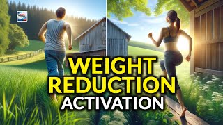 Weight Reduction Activation [upl. by Nelyahs]