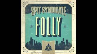 Spit Syndicate  Folly [upl. by Refinney]