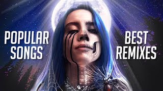 Best Remixes of Popular Songs 2019 amp Trap Music Mix [upl. by Dviad]