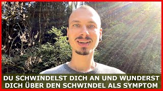 Du SCHWINDELST dich an und wunderst dich über den SCHWINDEL als SYMPTOM  Folge der INTUITION [upl. by Findley508]