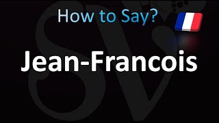 How to Pronounce JeanFrancois French Name [upl. by Rentsch]