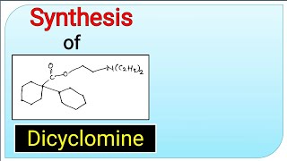 SYNTHESIS OF DICYCLOMINE  MEDICINAL CHEMISTRY  Cholinergic Blocking agents  Technical Pharma [upl. by Kerrie772]