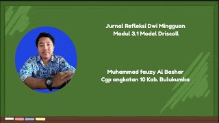 Jurnal refleksi  Modul 31 Model Driscoll [upl. by Elwaine]