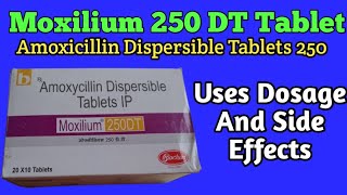 Moxilium 250 DT Tablet  Amoxicillin Dispersible Tablets 250 mg Uses Dosage And Side Effects [upl. by Ellebanna]