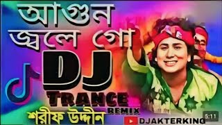 Agun jole go dj remix  আগুন জ্বলে গো  Tiktok viral song  shorif uddin dj gun [upl. by Blaire]