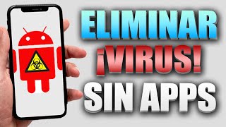 COMO ELIMINAR TODO EL VIRUS DE MI CELULAR SIN APLICACIONES 2022  Borrar Troyanos Sin Antivirus [upl. by Erl468]