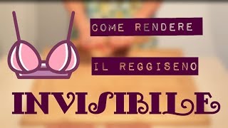 Come rendere INVISIBILE il REGGISENO [upl. by Netsirc]