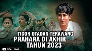 TIGOR OTADAN TERAWANG PRAHARA DI AKHIR TAHUN 2023 [upl. by Norab]