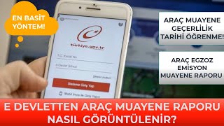 E Devletten Araç Muayene Raporu Nasıl Görüntülenir Egzoz Emisyon Raporu Sorgulama [upl. by Ilojne]