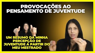 A JUVENTUDE EM MEUS ESTUDOS PROVOCANDO PENSAMENTOS [upl. by Anelra]