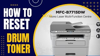 BROTHER MFC B7715DW  HOW TO RESET DRUM AND TONER [upl. by Brewer]