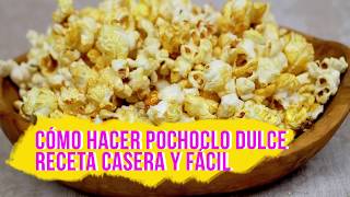 Cómo hacer pochoclo dulce  Receta casera y fácil [upl. by Louisette]