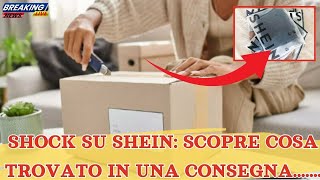 🔴SHOCK SU SHEIN SCOPRE COSA TROVATO IN UNA CONSEGNA…… [upl. by Risay]