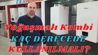 Yoğuşmalı Kombi Kaç Derecede Kullanılmalı amp Çalıştırılmalı [upl. by Brana]