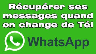 Comment récupérer ses conversations WhatsApp quand on change de téléphone [upl. by Gamages]