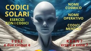 CODICI SOLARI  Nome Cosmico  Operativo  Codici Mentali  Esercizi con i Codici [upl. by Holmun244]