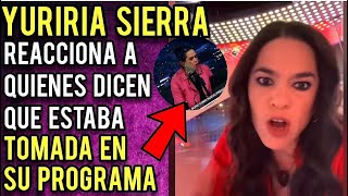 YURIRIA SIERRA ASÍ REACCIONA A LOS QUE DICEN QUE ESTABA TOMADAA [upl. by Larissa]