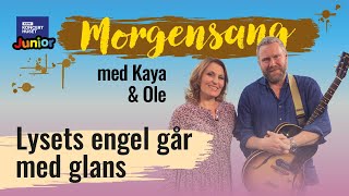 Lysets engel går med glans  Morgensang [upl. by Adaha]