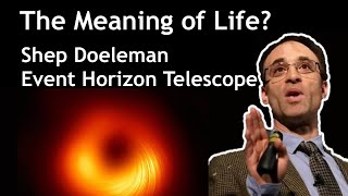 Shep Doeleman answers my existential questions [upl. by Capwell]