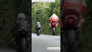 TT High Speed Road Race 2024 Part 2  iomtt ttrace youtubeshorts naumanjanjua [upl. by Chobot849]