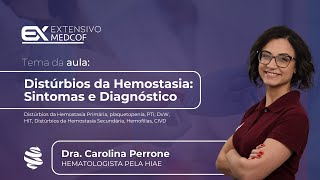 Entendendo os Distúrbios da Hemostasia Sintomas e Diagnóstico Com Dra Carolina Perrone [upl. by Yanahc]