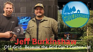 Episode 92 Jeff Burkinshaw YouTube Show Gridlessness [upl. by Ydaj90]