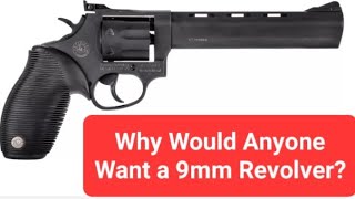 Why Would Anyone Want A 9mm Revolver [upl. by Ferdinand]