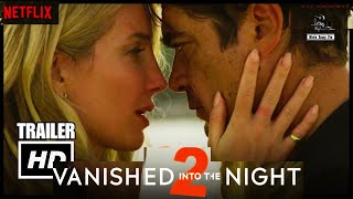 Vanished Into the Night 2 HD  Netflix  Riccardo Scamarcio Annabelle Wallis Massimiliano Gallo [upl. by Marchal]