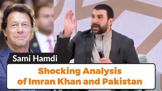 Sami Hamdi’s Shocking Analysis of Imran Khan and Pakistan’s Situation [upl. by Eeleimaj]