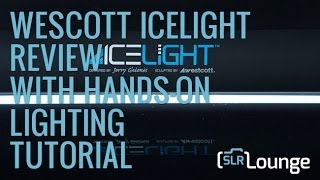 Wescott Icelight Review and HandsOn Lighting Tutorial [upl. by Odlamur227]