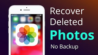 How to Recover Deleted Photos from iPhone No Backups [upl. by Sexton255]