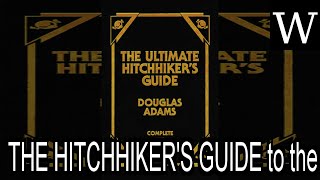 THE HITCHHIKERS GUIDE to the GALAXY  WikiVidi Documentary [upl. by Clute]