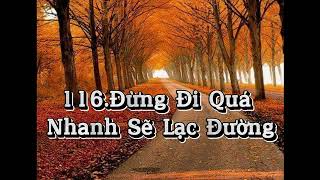 116 Đừng Đi Quá Nhanh Sẽ Lạc Đường [upl. by Nya316]