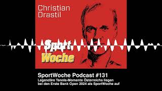 SportWoche Podcast 131 Legendäre TennisMomente Österreichs liegen bei den Erste Bank Open 2024 [upl. by Neivad]