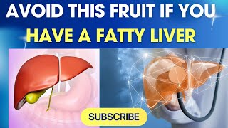 AVOID This Fruit If You Have a FATTY LIVER Find Out Why [upl. by Lean]