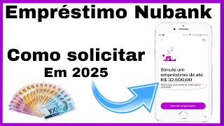 Como solicitar o empréstimo do Nubank em 2024 [upl. by Zacharia]