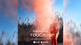 Karsh Kale  TOUCH 1  New Album Out Now [upl. by Dripps]