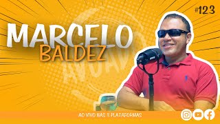 Marcelo Baldez Professor e Vereador  Avuado Podcast 123 [upl. by Ignacius339]