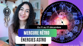 Astro Oracle Semaine du 11 au 17 décembre  Mercure Rétrograde [upl. by Richers]