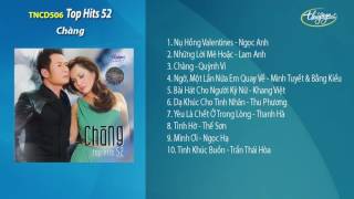 CD Top Hits 52  Chàng [upl. by Pickar]