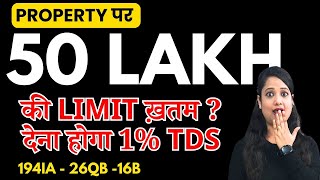 50 लाख की लिमिट खत्म प्रॉपर्टी Sale पर TDS जरूरी TDS on Property 194IA How to pay TDS on property [upl. by Enilesor516]