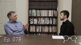 An Anabaptist View of Salvation — David Bercot — Ep 078 [upl. by Lordan]