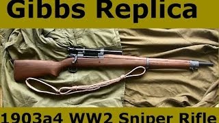 1903a4 WW2 Replica Sniper Rifle made by Gibbs [upl. by Wye]