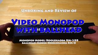 4K Video Monopod Review Koolehaoda K 288 with KM 0 Ballhead [upl. by Emanuel]