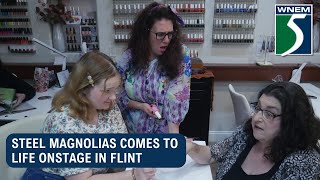 Steel Magnolias comes to life in Flint [upl. by Liu]