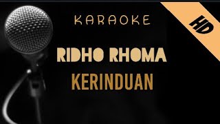 Ridho Rhoma  Kerinduan  Karaoke [upl. by Harmonie]