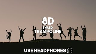 Shaed  Trampoline 8D Audio [upl. by Manas69]